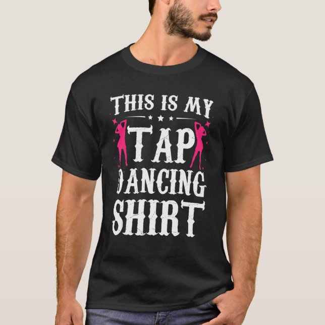 This Is My Tap Dancing T-Shirt (Front)