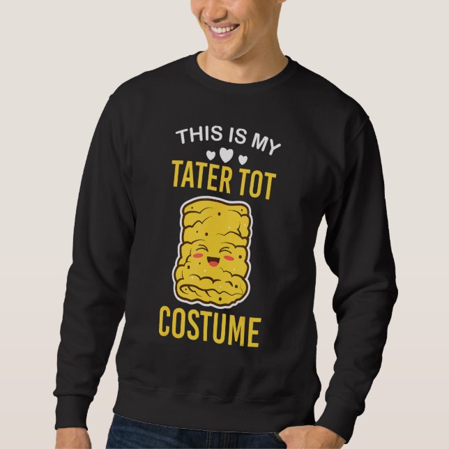 This Is My Tater Tot Costume  Lazy Tater Tot Hallo Sweatshirt (Front)