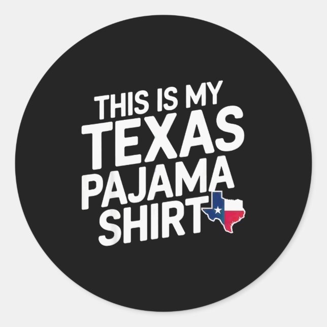 This Is My Texas Pajama Shirt Lone Star State Shir Classic Round Sticker (Front)