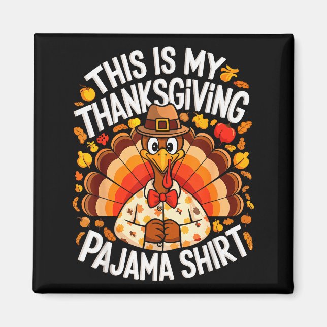 This Is My Thanksgiving Pajama Shirt Adult Kid Men Magnet (Front)