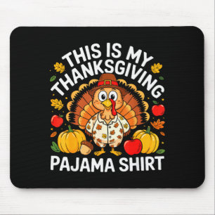 This Is My Thanksgiving Pajama Shirt Adult Kid Men Mouse Pad