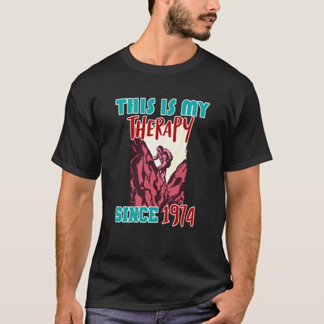 This is my therapy since 1974 T-Shirt (Front)