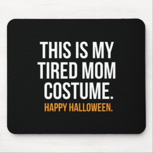 This is My Tired Mum Costume Funny Halloween Shirt Mouse Pad