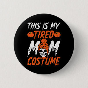 This Is My Tired Mum Costume Salty Skull Mother Ha 6 Cm Round Badge