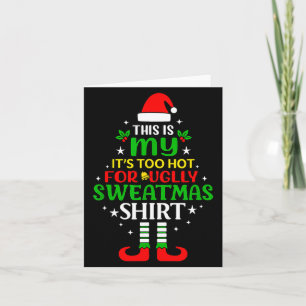 This Is My Too Hot For Ugly Christmas Shirt Tee Card