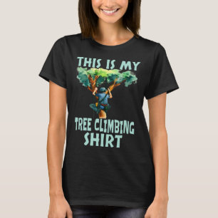 This Is My Tree Climbing Shirt Funny Arborist Clim