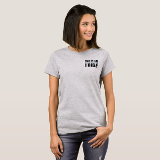 This Is My Tribe Women's T-Shirt