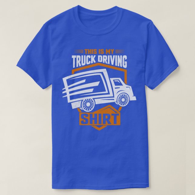 This is my Truck Driving shirt (Design Front)