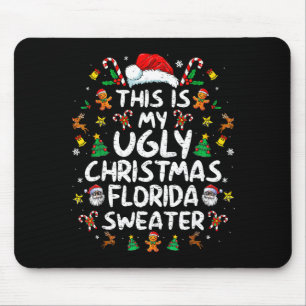 This Is My Ugly Christmas Florida Shirt Christmas  Mouse Pad