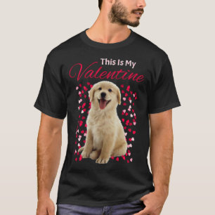 This Is My Valentine Golden Retriever Dog T-Shirt
