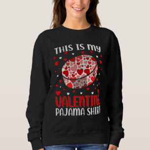 This Is My Valentine Hockey Pajama Cute Valentines Sweatshirt