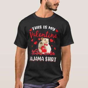 This Is My Valentine Pajama Hamster Mens Womens T-Shirt