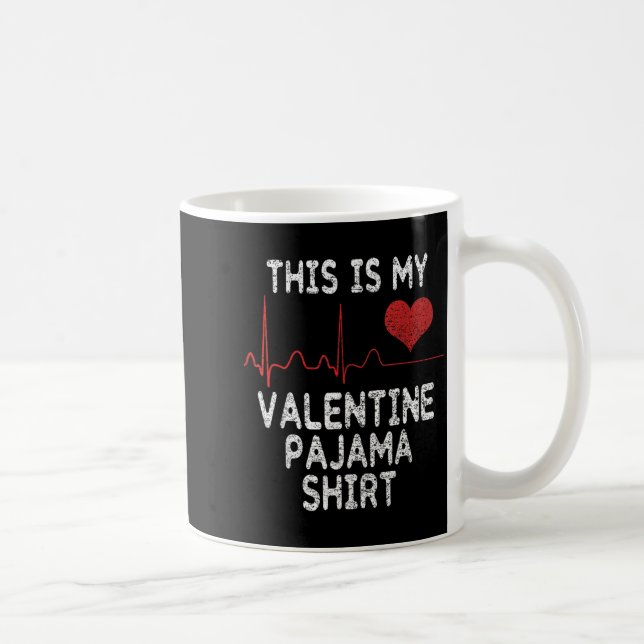 This Is My Valentine Pajama Shirt Funny Valentine' Coffee Mug (Right)