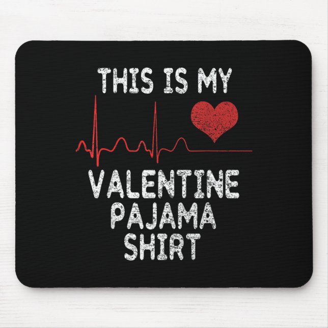 This Is My Valentine Pajama Shirt Funny Valentine' Mouse Pad (Front)