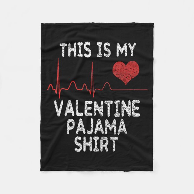 This Is My Valentine Pajama Shirt Funny Valentines Fleece Blanket (Front)