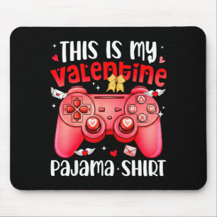 This Is My Valentine Pajama Video Games Gamer Boy  Mouse Pad