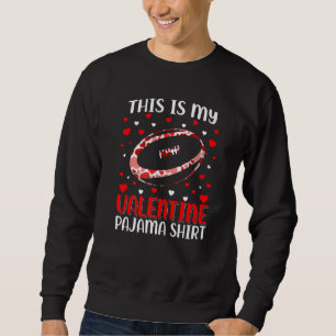 This Is My Valentine Rugby Pajama Cute Valentines Sweatshirt