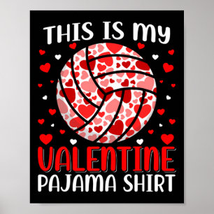 This Is My Valentine Volleyball Pajama Cute Valent Poster