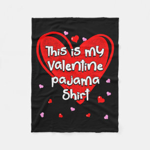 This Is My Valentines Pajama Funny Valentines Day Fleece Blanket