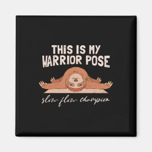 This Is My Warrior Pose. Funny Sloth Yoga Humour. Magnet