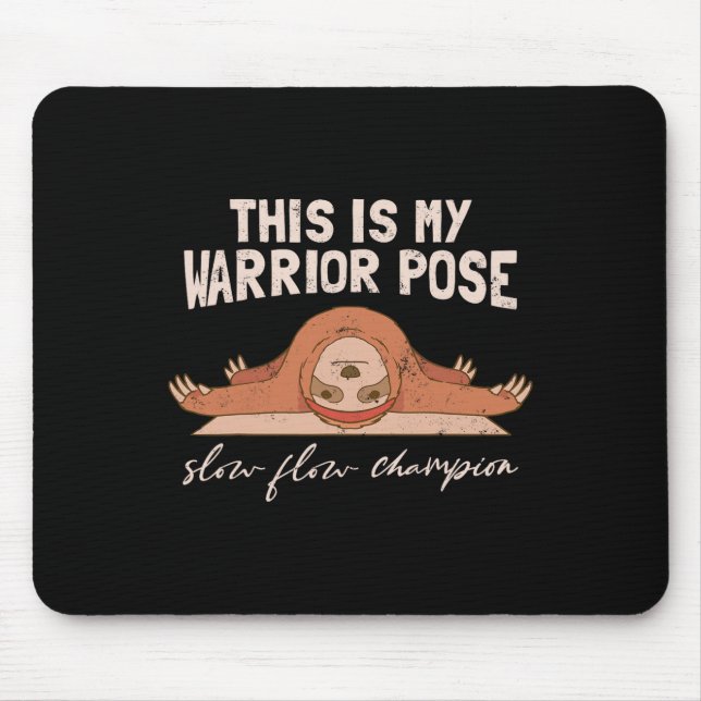 This Is My Warrior Pose. Funny Sloth Yoga Humour.  Mouse Pad (Front)