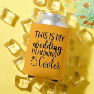 This is my Wedding Planning Bride to be funny Can Cooler