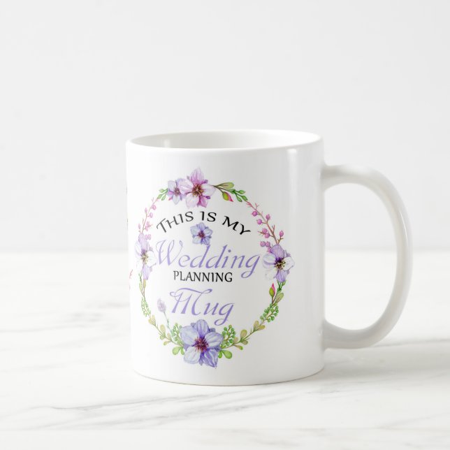 this is my wedding planning mug (Right)