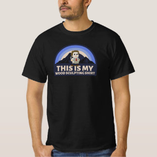 THIS IS MY WOOD SCULPTING SHIRT WOOD SCULPTING