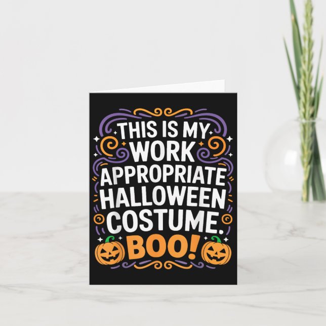 This Is My Work Appropriate Halloween Costume Boo  Card (Front)