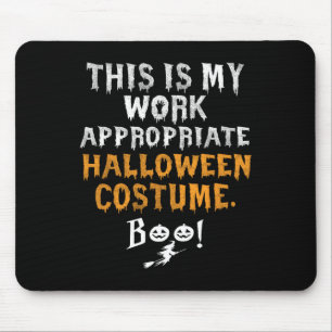 This Is My Work Appropriate Halloween Costume Boo Mouse Pad