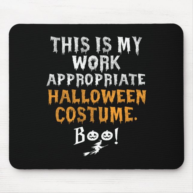 This Is My Work Appropriate Halloween Costume Boo  Mouse Pad (Front)