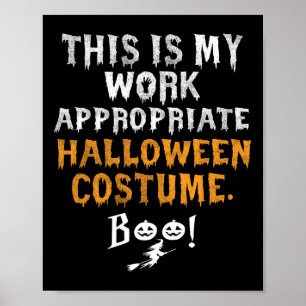 This Is My Work Appropriate Halloween Costume Boo  Poster