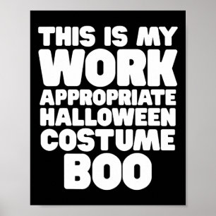 This Is My Work Appropriate Halloween Costume Boo Poster