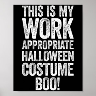 This Is My Work Appropriate Halloween Costume Boo Poster