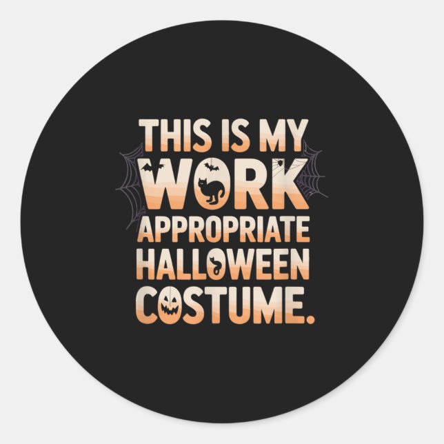 This Is My Work Appropriate Halloween Costume Sarc Classic Round Sticker (Front)