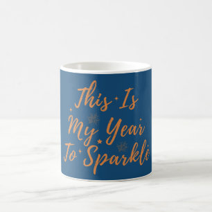 This Is My Year To Sparkle Happy New Year Coffee Mug