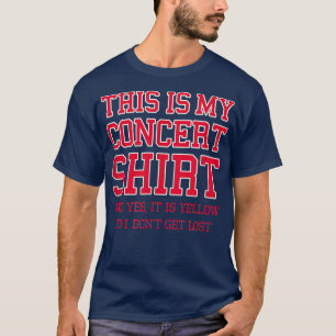 This is my yellow concert for dont get lost T-Shirt