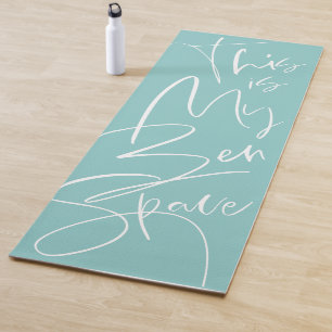This Is My Zen Space Stylish Script Turquoise Yoga Mat