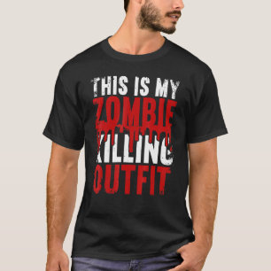 This Is My Zombie Killing Outfit Halloween Hallowe T-Shirt