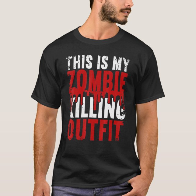 This Is My Zombie Killing Outfit Halloween Hallowe T-Shirt (Front)