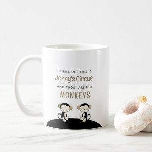 This Is [Name] Circus Those Are My Monkeys Coffee Mug