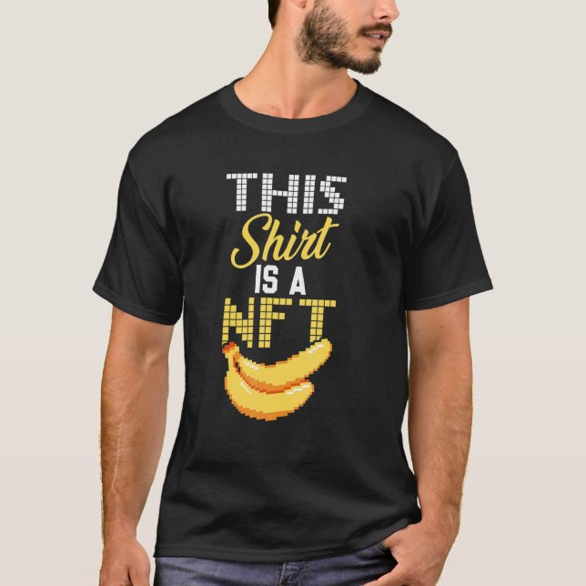This Is Nft Banana Non Fungible Token Blockchain N T-Shirt (Front)