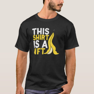 This Is Nft Banana Non Fungible Token Crypto Nft T-Shirt