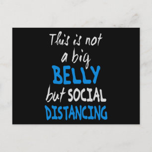 This is not a big belly but social distancing postcard