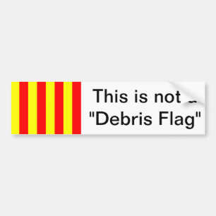 This is not a "Debris Flag" Bumper Sticker