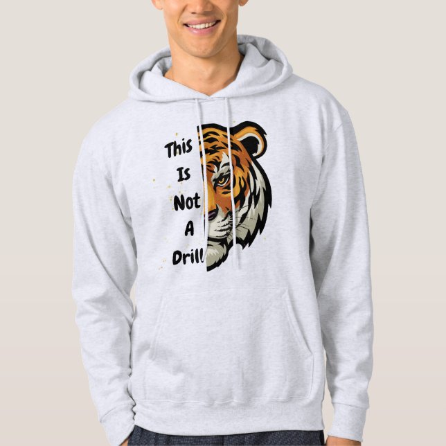 "This Is Not A Drill: Bold and Funny Tee" Hoodie (Front)