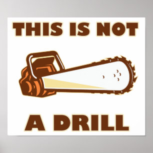This is Not a Drill Chainsaw Poster