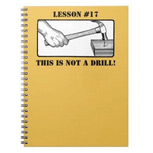 This Is Not a Drill - Hand, Hammer, Nail Notebook