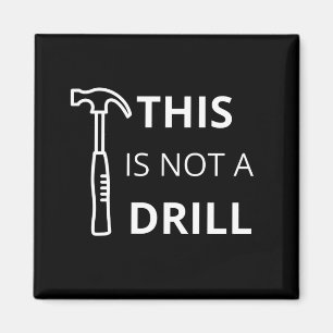 This Is Not a Drill Magnet