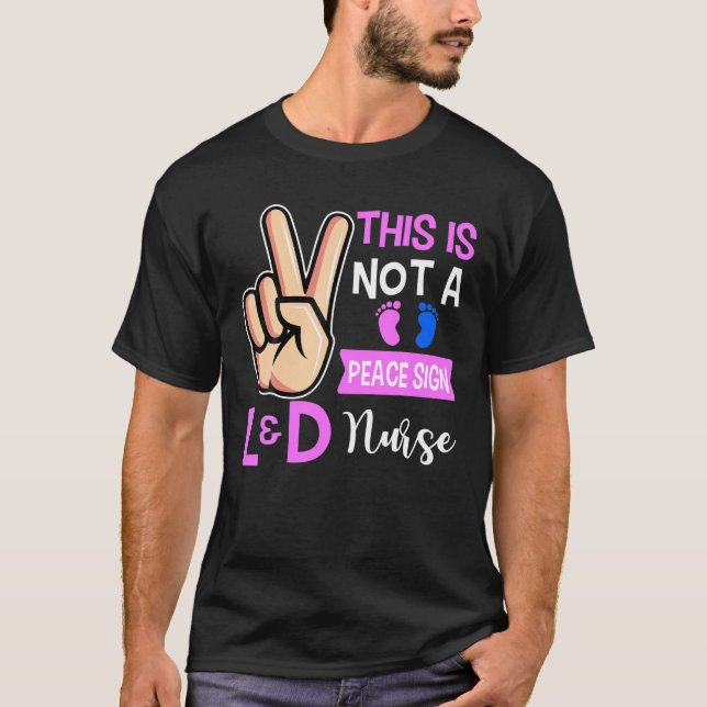This Is Not A Peace Sign Labour And Delivery Nurse T-Shirt (Front)